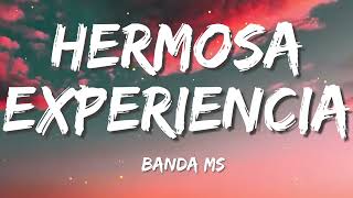 Banda MS de Sergio Lizárraga  Hermosa Experiencia Letra [upl. by Even501]