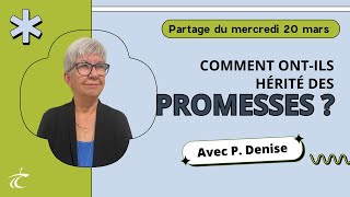 Comment ontils hérité des promesses  Partage biblique avec P Denise  20 mars [upl. by Cotsen]