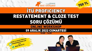 quotİTÜ Proficiency quotRESTATEMENT amp CLOZE TEST SORU ÇÖZÜMÜquot  Online Workshop  09 Aralık 2023 Cumartesi [upl. by Rodrigo]