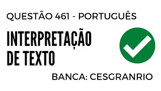 Questão 461  Português para Concursos  Interpretação de texto  CESGRANRIO [upl. by Cherye]