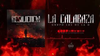 Grupo Los de La O  La Calabaza Audio Oficial [upl. by Eirased]