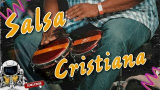 SALSA CRISTIANA INOLVIDABLE 🔥 LA SALSA MAS BONITA DEL MUNDO LO MEJOR 2023 🔥 laorbitacristiana 🔥 [upl. by Rother]