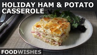 Holiday Ham and Potato Casserole  Great Easter Dinner Idea  Food Wishes [upl. by Cartwell]