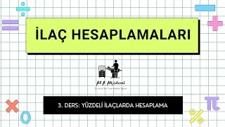 İlaç Hesaplamaları 3 Ders Yüzdeli İlaçlar [upl. by Wu192]