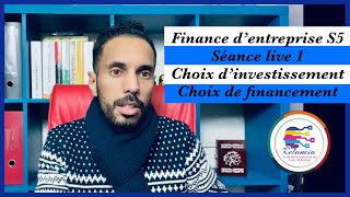 Finance d’entreprise S5  séance live 1  choix dinvestissement et de financement RELANCIA [upl. by Sevy]