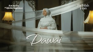 Fadhilah Intan  Dawai OST Film Air Mata Di Ujung Sajadah Official Music Video [upl. by Noonan706]