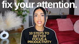 10 STEPS TO FIX YOUR ATTENTION SPAN  improve focus stay productive for longer  practical habits [upl. by Montagna]