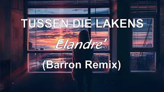 Elandré  Tussen die Lakens Barron Remix [upl. by Jarret]