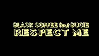 BLACK COFFEE feat Bucie  Respect me [upl. by Tor]