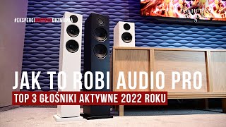 3 najciekawsze głośniki aktywne czyli jak to robi Audio Pro  prezentacja Top HiFi [upl. by Lanti]