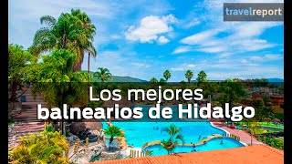 Los mejores balnearios de Hidalgo [upl. by Naujad]