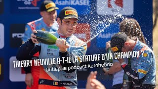 Thierry Neuville atil enfin la stature dun champion   Outlap n°4 le podcast AUTOhebdo [upl. by Eceryt950]