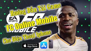 Hướng dẫn tải game FC Online Mobile cho điện thoại IOS đơn giản nhất  GameTV Plus [upl. by Bernete]