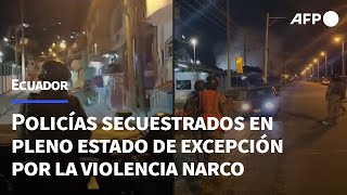 Cuatro policías secuestrados en Ecuador en pleno estado de excepción por la violencia narco  AFP [upl. by Idalia]