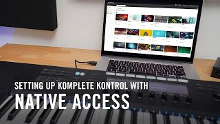 Setting up KOMPLETE KONTROL with Native Access  Native Instruments [upl. by Hyrup]