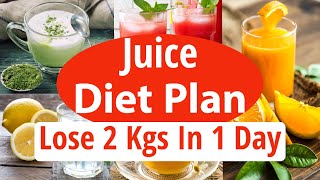 Juice Diet Plan For Fast Weight Loss  Lose 2 Kgs In 1 Day  How To Lose Weight FAST  Juice Recipes [upl. by Tolmann]