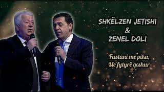 Fustani me pika Me fytyre qeshur  Shkelzen Jetishi amp Zenel Doli [upl. by Ijan]