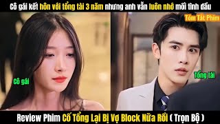 Review Phim Cố Tổng Lại Bị Vợ Block Nữa Rồi Full Tập 114  Tổng Tài Luôn Nhớ Mối Tình Đầu [upl. by Damal]