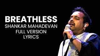 Breathless  Shankar Mahadevan Full Version Lyrics [upl. by Attenweiler]