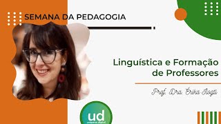 Linguística e Formação de Professores Prof Dra Érika Ilogti [upl. by Tacy]