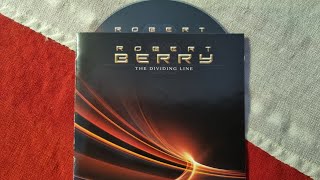 Robert Berry  The Dividing Line Close Up 2008 CD [upl. by Elodea]