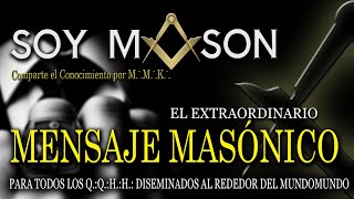 EXTRAORDINARIO MENSAJE MASÓNICO PARA TÍ SOYMASON [upl. by Ailaht]