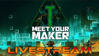 A Fort to Induce Nightmares  Meet Your Maker Beta  Livestream [upl. by Euqinot630]