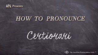 How to Pronounce Certiorari Real Life Examples [upl. by Cchaddie]