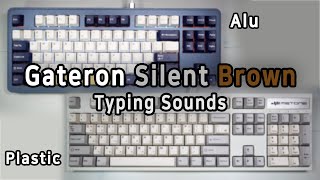 Gateron Silent Brown Typing Sounds Comparison in Aluminium Plastic Housing [upl. by Lyndsie]