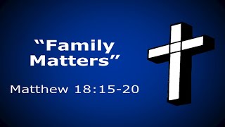 May 12 2024 Sunday Message “Family Matters” [upl. by Harriett]