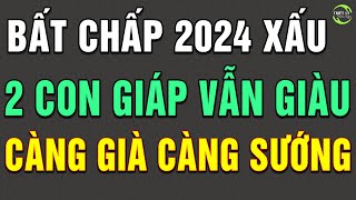 Bất Chấp 2024 Sao Xấu2 Con giáp Vẫn GIÀU HẾT PHẦN THIÊN HẠ Vì Biết 1 Mẹo HÓA GIẢI VẬN HẠN Này TLCN [upl. by Yoral]