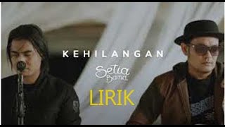 Setia Band Kehilangan LIRIK [upl. by Hanser]