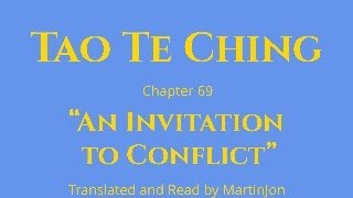 Tao te Ching Chapter 69 quotAn Invitation to Conflictquot [upl. by Merideth]