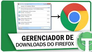 Como colocar gerenciador de downloads do firefox no Chrome [upl. by Fosque108]