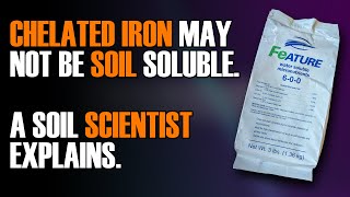 Chelated iron may not be soil soluble [upl. by Townshend]