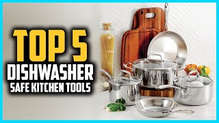 Top 5 Best DishwasherSafe Kitchen Tools  Awesome Reviewer [upl. by Eizdnil973]