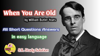 When You Are Old Short Questions Answers by William Butler Yeats When You Are Old SR Study Solution [upl. by Kohn]