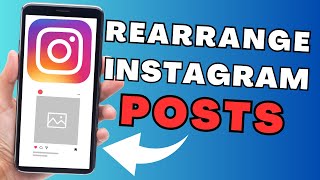 How To Rearrange Instagram Posts Once Posted [upl. by Suertemed663]