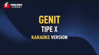 Tipe X  Genit Karaoke Remastered [upl. by Hassi]