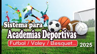 Sistema Academias Deportivas  Escuela de Futbol 2025 Futbol Voley Basquet natación etc [upl. by Geldens503]