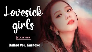 LOVESICK GIRLS  BLACKPINK  ENGLISH KARAOKE  SAD VERSION [upl. by Ytte]