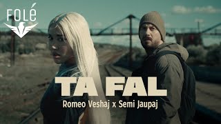 Romeo Veshaj x Semi Jaupaj  Ta Fal [upl. by Seroled]