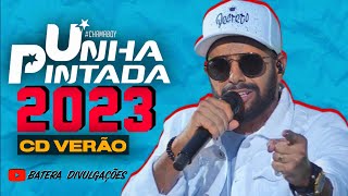 UNHA PINTADA CD VERÃO 2023  ATUALIZADO  OUÇA AGORA [upl. by Hesler467]