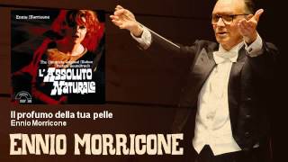 Ennio Morricone  Il profumo della tua pelle  LAssoluto Naturale 1969 [upl. by Arries285]