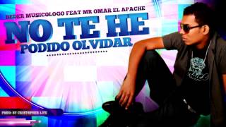 NO TE HE PODIDO OLVIDAR  BEDER MUSICOLOGO FEAT MR OMAR EL APACHE [upl. by Bazil703]