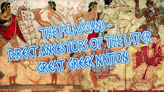 The Pelasgians  Direct Ancestors Of The Later Great Greek Nation [upl. by Atteynad]