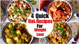 4 Quick and Easy Oats Breakfast Recipes  How to make savoury veg Oatmeal  Oats for Weight Loss [upl. by Docilla583]