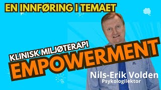 Klinisk miljøterapi gjennom empowerment [upl. by Elberta314]