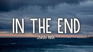 Linkin Park  In the End Lyrics [upl. by Jillane]