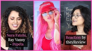 NORAAAA IS BACK PEOPLE  Nora Fatehi Ray Vanny  Pepeta Reaction Video  theyReview [upl. by Cecelia]